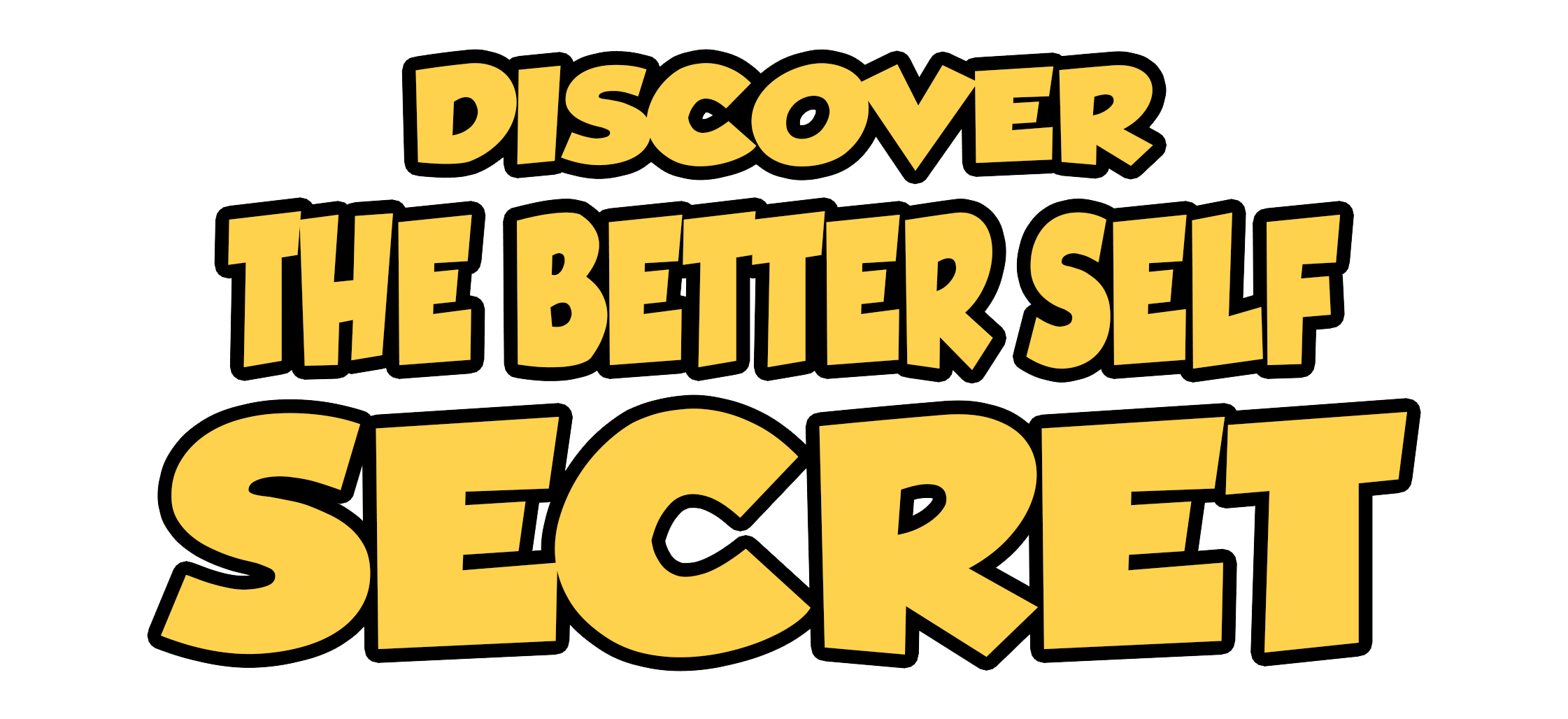 Discover The Better Self Secret